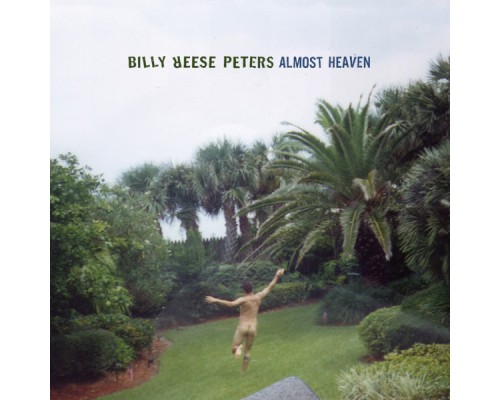 Billy Reese Peters - Almost Heaven