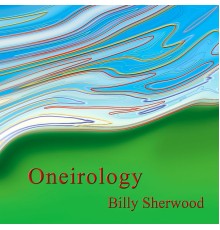 Billy Sherwood - Oneirology