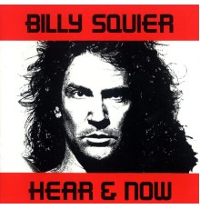 Billy Squier - Hear And Now