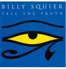 Billy Squier - Tell The Truth