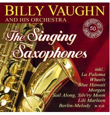 Billy Vaughn - The Singing Saxophones - 50 Greatest Hits