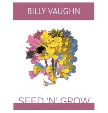 Billy Vaughn - Seed 'N' Grow