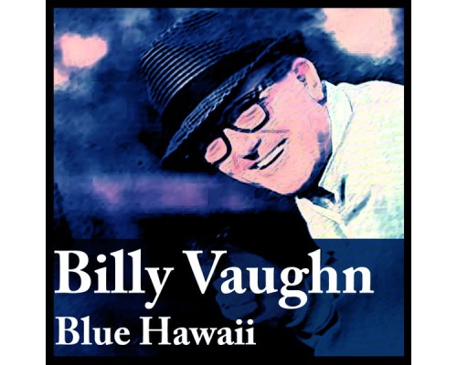 Billy Vaughn - Blue Hawaii