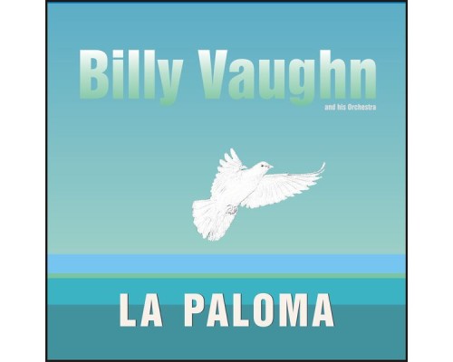 Billy Vaughn - La Paloma