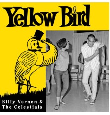 Billy Vernon & The Celestials - Yellow Bird