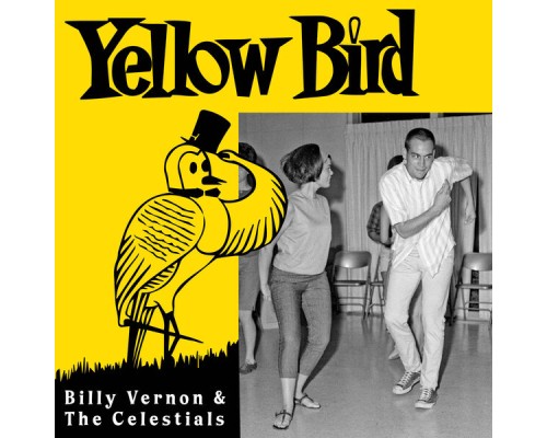 Billy Vernon & The Celestials - Yellow Bird