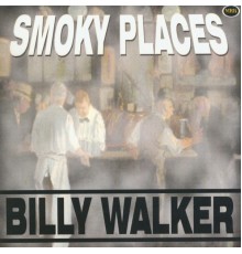 Billy Walker - Smoky Places