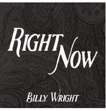 Billy Wright - Right Now