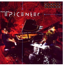 Binary System - From The Epicenter