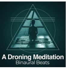 Binaural Beats - A Droning Meditation