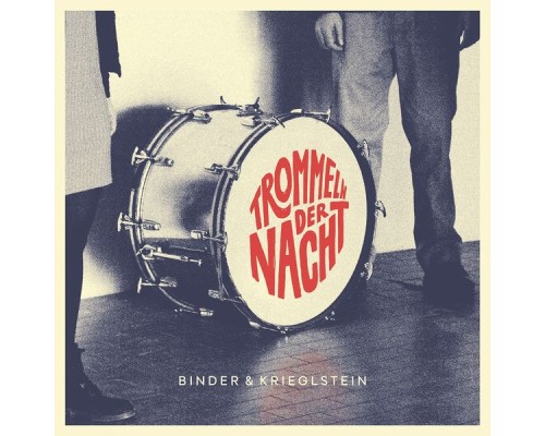 Binder & Krieglstein - Trommeln der Nacht