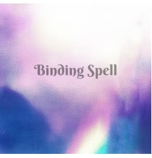 Binding Spell - Binding Spell