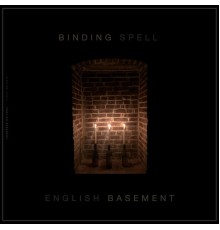 Binding Spell - English Basement