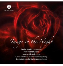 Binelli-Ferman Duo, Germán Augusto Gutiérrez, City Chamber Orchestra of Hong Kong - Tango in the Night