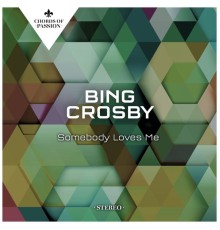 Bing Crosby - Somebody Loves Me