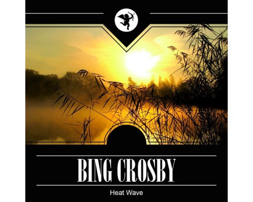 Bing Crosby - Heat Wave