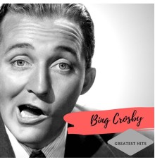 Bing Crosby - Greatest Hits