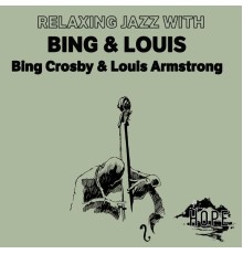 Bing Crosby & Louis Armstrong - Relaxing Jazz with Bing & Louis