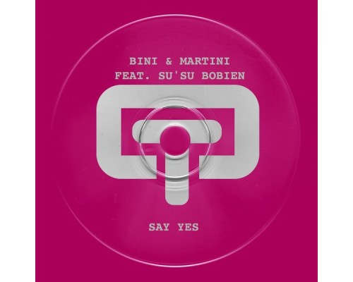 Bini, Martini - Say Yes