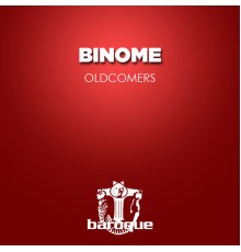 Binome - Oldcomers