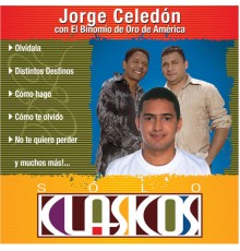 Binomio De Oro De América - Sólo Clásicos - Jorge Celedón