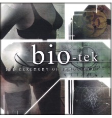 Bio-Tek - Ceremony of Innocence