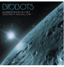 Biobots - Valhalla EP