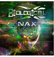 Biological (BR) and Nax - Subconscious