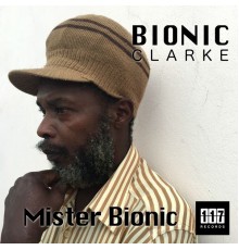 Bionic Clarke - Mr. Bionic