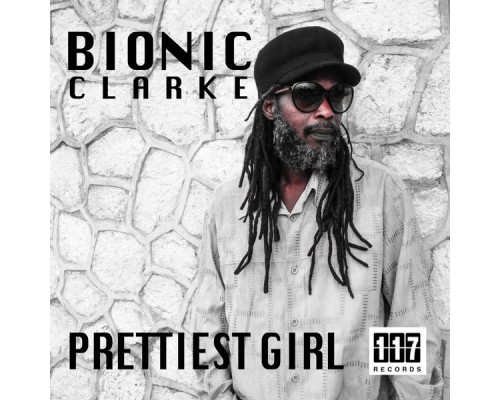 Bionic Clarke - Prettiest Girl