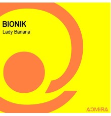 Bionik - Lady Banana