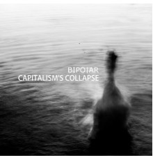 Bipo|ar - Capitalism's Collapse