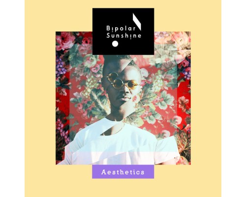 Bipolar Sunshine - Aesthetics (EP)