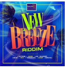 Birchill - New Breeze Riddim