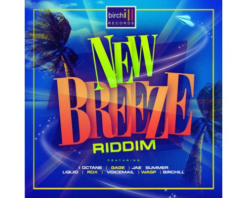 Birchill - New Breeze Riddim