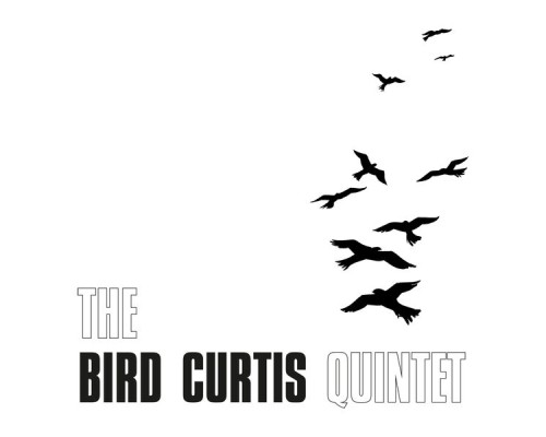 Bird Curtis Quintet - Bird Curtis Quintet