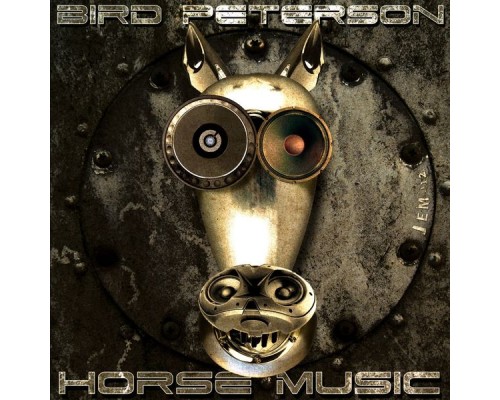 Bird Peterson - Horse Music