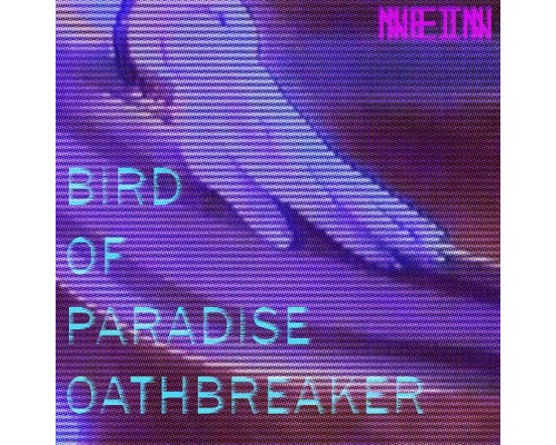 Bird of Paradise - Oathbreaker Ep