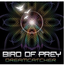 Bird of Prey - Dreamcatcher EP