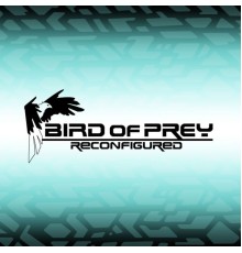 Bird of Prey - Reconfigured