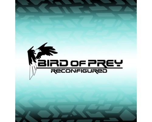 Bird of Prey - Reconfigured