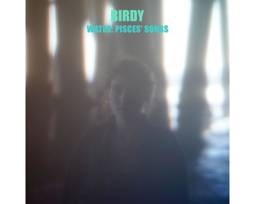 Birdy - Water: Pisces' Songs