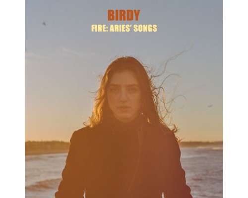 Birdy - Fire: Aries' Songs