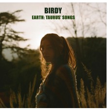 Birdy - Earth: Taurus' Songs