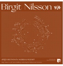 Birgit Nilsson, Heinz Wallberg, Philharmonia Orchestra - Birgit Nilsson sings Beethoven, Weber & Mozart