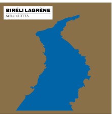 Biréli Lagrène - Solo Suites