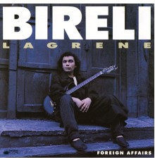 Biréli Lagrène - Foreign Affairs