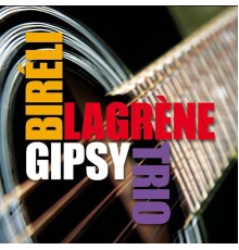 Biréli Lagrène - Gipsy Trio