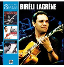 Biréli Lagrène - 3 Original Classics