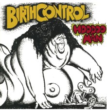 Birth Control - Hoodoo Man